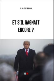 Et s il gagnait encore ? (Trump)