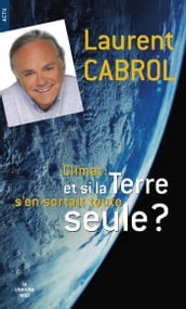 Et si la Terre s en sortait toute seule ?