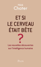 Et si le cerveau était bête?