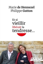 Et si vieillir libérait la tendresse...