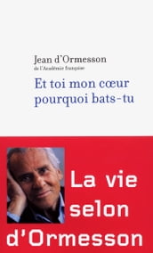 Et toi mon coeur pourquoi bats-tu