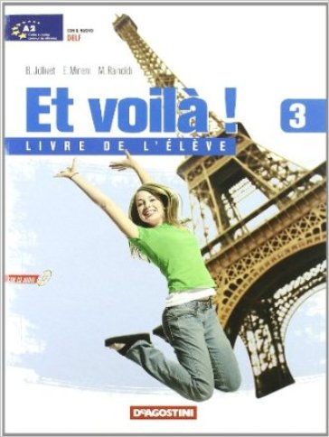 Et voilà! Livre de l'élève-Cahier d'activités. Con CD Audio. Per la Scuola media. 3. - B. Jollivet - E. Mineni - M. Rainoldi