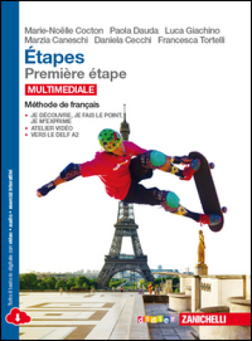 Etapes. Méthode de français. Per le Scuole superiori. Con e-book. Con espansione online - Marie-Noelle Cocton - Paola Dauda - Luca Giachino