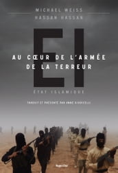 Etat Islamique - Au coeur de l armée de la terreur