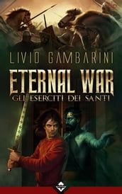 Eternal War - Gli Eserciti dei Santi