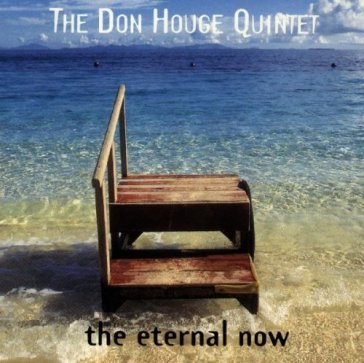 Eternal now - DON HOUGE QUINTET