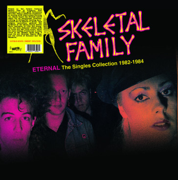 Eternal: the singles collection 1982-198 - Skeletal Family