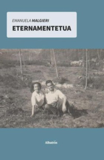 Eternamentetua - Emanuela Malgieri | 