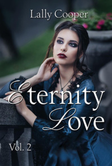 Eternity love. Vol. 2 - Lally Cooper