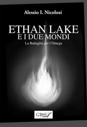 Ethan Lake e i Due mondi - La battaglia per l