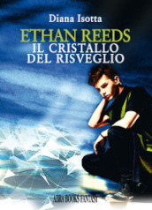 Ethan reeds. Il cristallo del risveglio