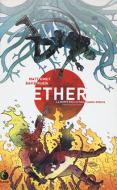 Ether. La morte dell ultima Fiamma Dorata. Nuova ediz.