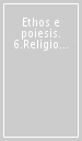 Ethos e poiesis. 6.Religione, etica mondiale, destinazione delll uomo