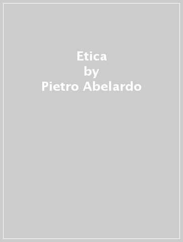 Etica - Pietro Abelardo