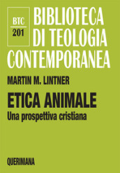 Etica animale. Una prospettiva cristiana