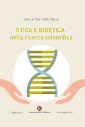 Etica e bioetica nella ricerca scientifica