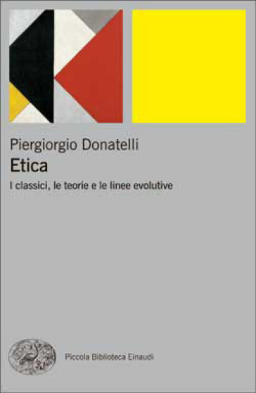 Etica. I classici, le teorie e le linee evolutive - Piergiorgio Donatelli