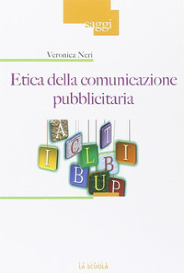 Etica della comunicazione pubblicitaria - Veronica Neri