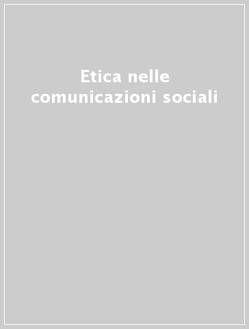 Etica nelle comunicazioni sociali