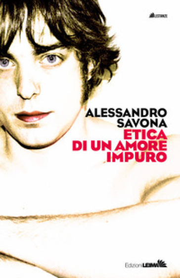 Etica di un amore impuro - Alessandro Savona