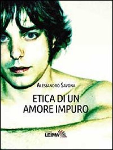 Etica di un amore impuro - Alessandro Savona