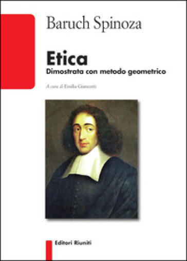 Etica dimostrata con metodo geometrico - Baruch Spinoza - Libro