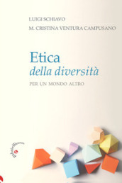 Etica della diversità. Per un mondo altro