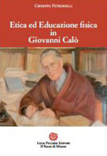 Etica ed educazione fisica in Giovanni Calò - Giuseppe Petronelli