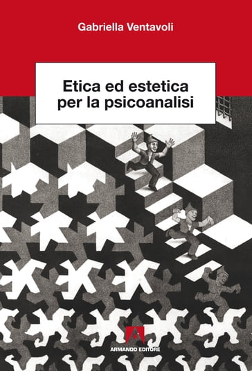 Etica ed estetica per la psicanalisi - Gabriella Ventavoli