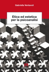 Etica ed estetica per la psicanalisi