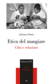 Etica del mangiare. Cibo e relazione