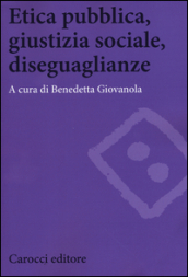 Etica pubblica, giustizia sociale, disegualianze