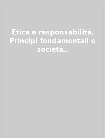 Etica e responsabilità. Principi fondamentali e società civile in Italia. Con CD Audio