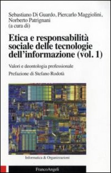 Etica e responsabilità sociale delle tecnologie dell'informazione. 1: Valori e deontologia professionale