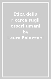 Etica della ricerca sugli esseri umani