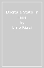 Eticità e Stato in Hegel