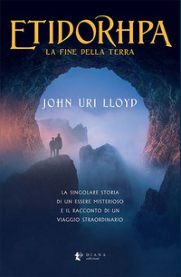 Etidorhpa. La fine della terra - John Uri Lloyd