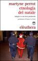 Etnologia del Natale. Indagine su una festa paradossale