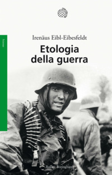 Etologia della guerra - Irenaus Eibl-Eibesfeldt