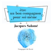 Etre un bon compagnon pour soi-meme