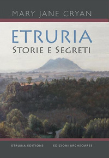 Etruria. Storie e segreti - M. Jane Cryan