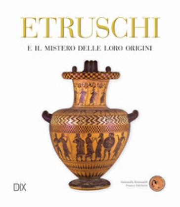 Etruschi - Antonella Romualdi - Franco Falchetti