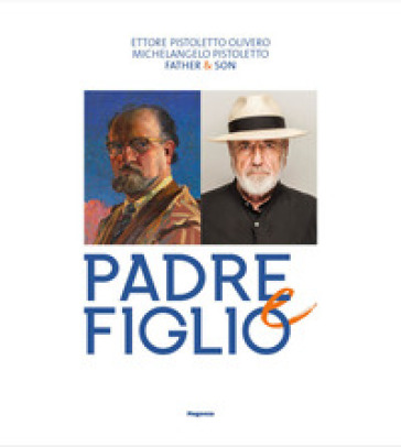 Ettore Pistoletto Olivero, Michelangelo Pistoletto. Padre e figlio. Catalogo della mostra...