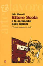 Ettore Scola e la commedia degli italiani. C