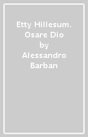 Etty Hillesum. Osare Dio