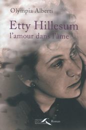 Etty Hillesum, l amour dans l âme