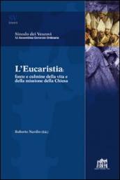 L  Eucaristia. Fonte e culmine della vita e della missione della Chiesa