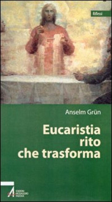 Eucaristia rito che trasforma - Anselm Grun