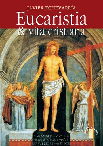 Eucaristia & vita cristiana - Javier Echevarría