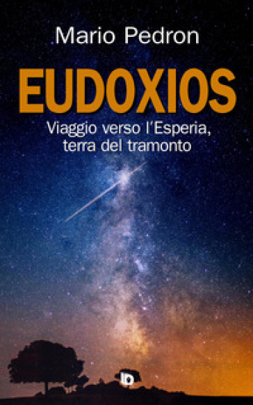 Eudoxios. Viaggio verso l'Esperia, terra del tramonto - Mario Pedron